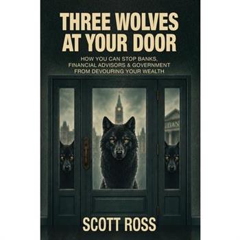 Three Wolves at Your Door