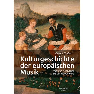 Kulturgeschichte Der Europ瓣ischen MusikVon Den Anf瓣ngen Bis Zur Gegenwart