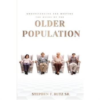 Meeting the Needs of the Elder Population