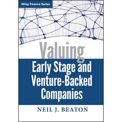 Valuing Early Stage and Venture-Backed Companies