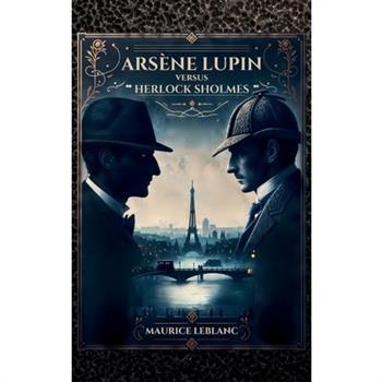 Ars癡ne Lupin versus Herlock Sholmes