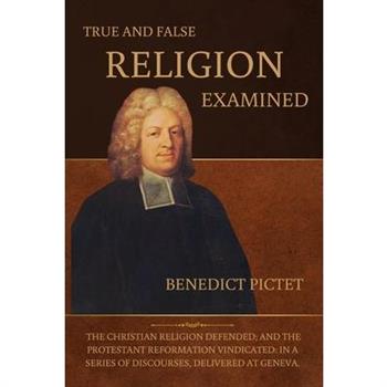 True and False Religion Examined