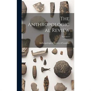 The Anthropological Review; Volume 8