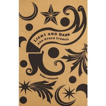 Light and Dark and Other Stories