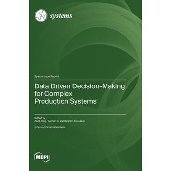 Data Driven Decision-Making for Complex Production Systems