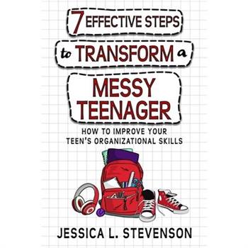 7 Effective Steps To Transform A Messy Teenager