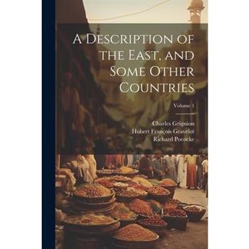 A Description of the East, and Some Other Countries; Volume 1