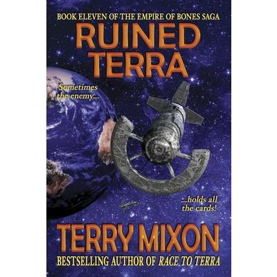 Ruined Terra (Book 11 of The Empire of Bones Saga)