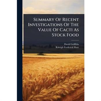 Summary Of Recent Investigations Of The Value Of Cacti As Stock Food