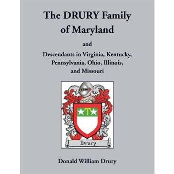 The Drury Family of Maryland and Descendants in Virginia, Kentucky, Pennsylvania, Ohio, Illinois, and Missouri
