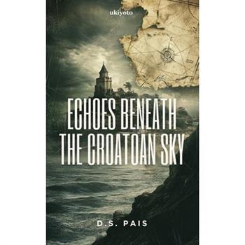Echoes Beneath the Croatoan Sky