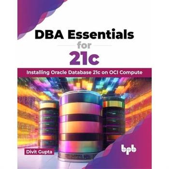DBA Essentials for 21c