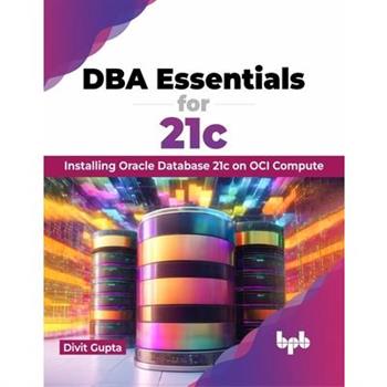 DBA Essentials for 21c
