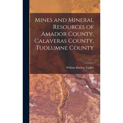 Mines and Mineral Resources of Amador County, Calaveras County, Tuolumne County