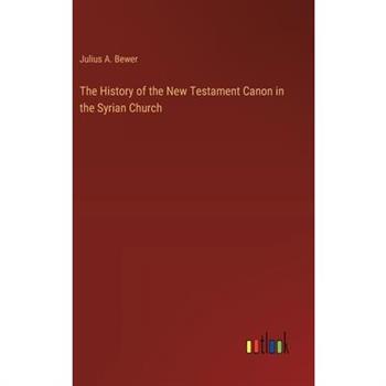 The History of the New Testament Canon in the Syrian Church