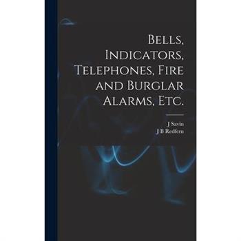 Bells, Indicators, Telephones, Fire and Burglar Alarms, etc.