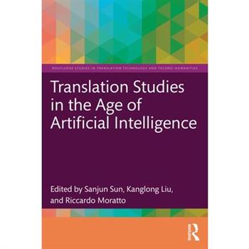 Translation Studies in the Age of Artificial Intelligence