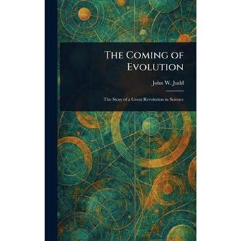 The Coming of Evolution