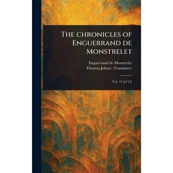 The Chronicles of Enguerrand De Monstrelet