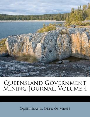 Queensland Government Mining Journal, Volume 4