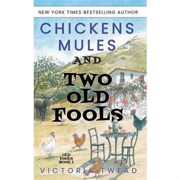 Chickens, Mules and Two Old Fools