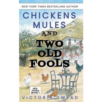 Chickens, Mules and Two Old Fools