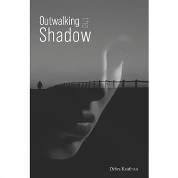 Outwalking the Shadow