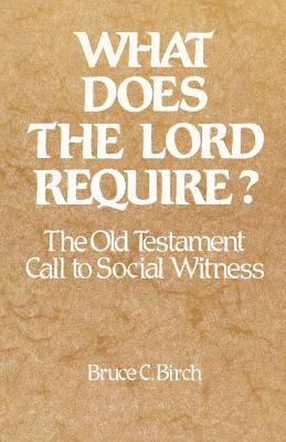 What Does the Lord Require? What Does the Lord Require?