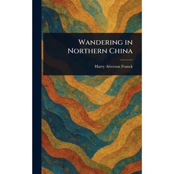Wandering in Northern China