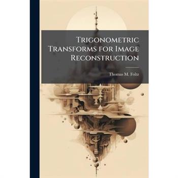 Trigonometric Transforms for Image Reconstruction