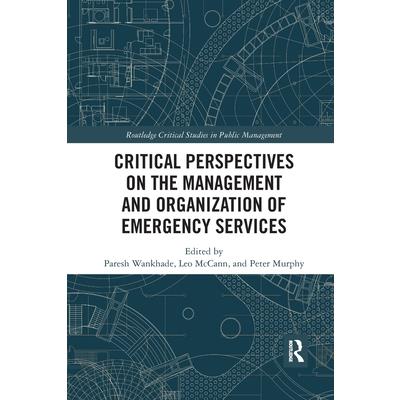 Critical Perspectives on the Management and Organization of Emergency Services