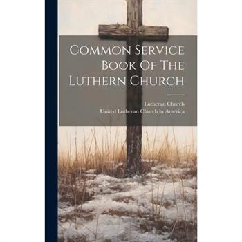 Common Service Book Of The Luthern Church