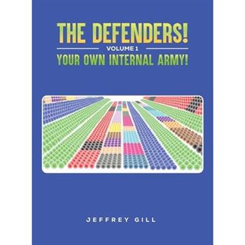 The Defenders! Volume 1 Your own internal army!