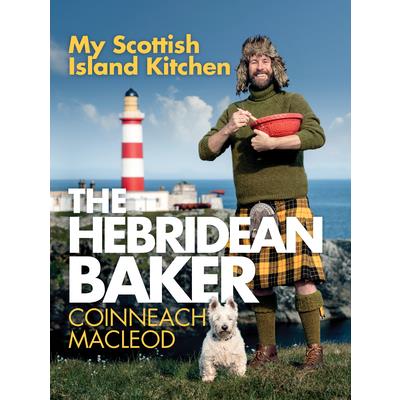 The Hebridean Baker: My Scottish Island Kitchen