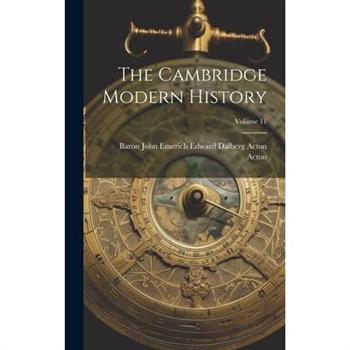 The Cambridge Modern History; Volume 11