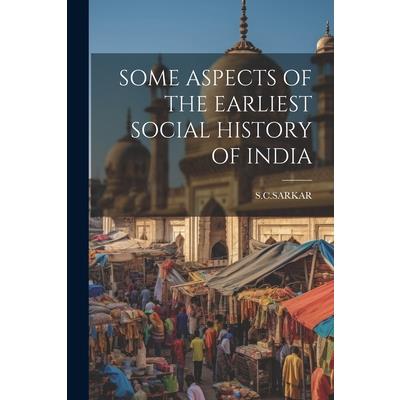 Some Aspects of the Earliest Social History of India