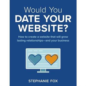 Would You Date Your Website?
