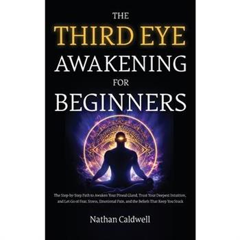 The Third Eye Awakening for Beginners