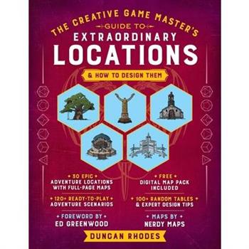 The Creative Game Master's Guide to Extraordinary Locations