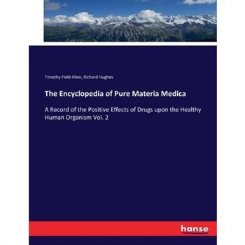The Encyclopedia of Pure Materia Medica