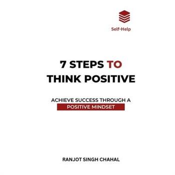 7 Steps to Think Positive