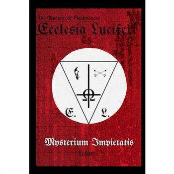 Ecclesia Luciferi. Mysterium Impietatis