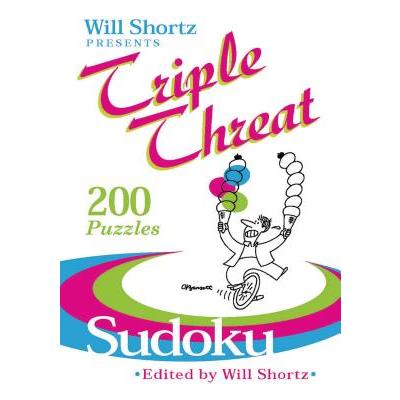 Will Shortz Presents Triple Threat Sudoku