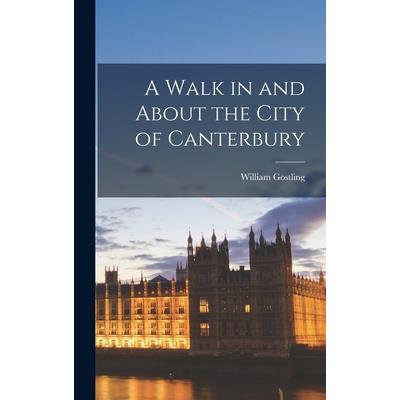 A Walk in and About the City of Canterbury