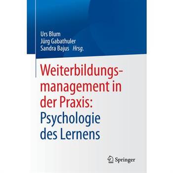 Weiterbildungsmanagement in Der Praxis: Psychologie Des Lernens