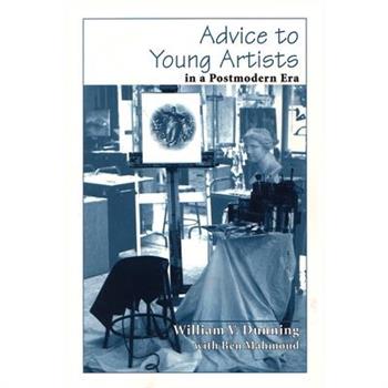 Advice to Young Artists in a Postmodern Era