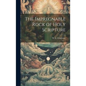 The Impregnable Rock of Holy Scripture