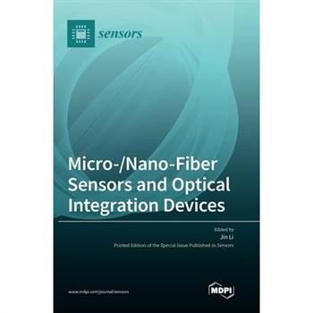 Micro-/Nano-Fiber Sensors and Optical Integration Devices Micro-/Nano-Fiber Sensors and Optical Integration Devices
