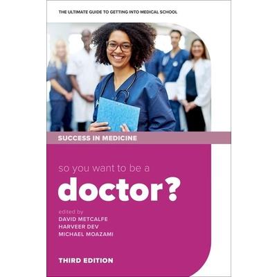 So You Want to Be a Doctor?