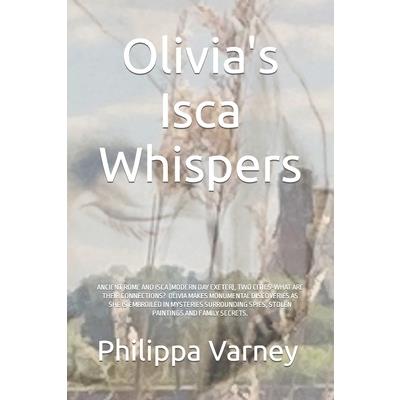 Olivia’s Isca Whispers